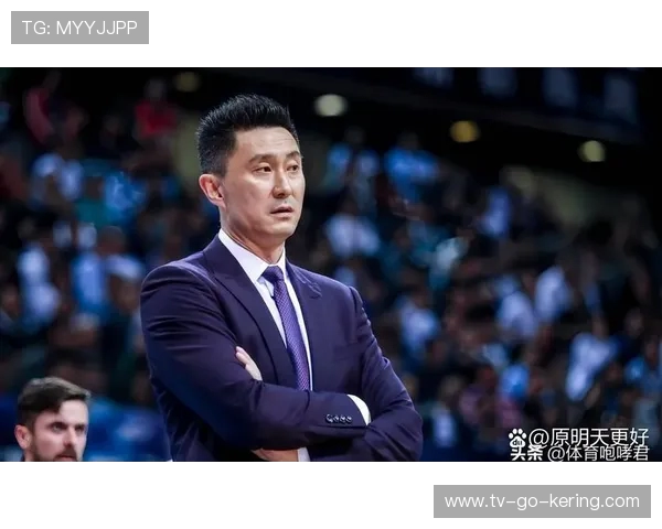 杜锋引领中国男篮重塑辉煌征程打造新时代篮球精神力量